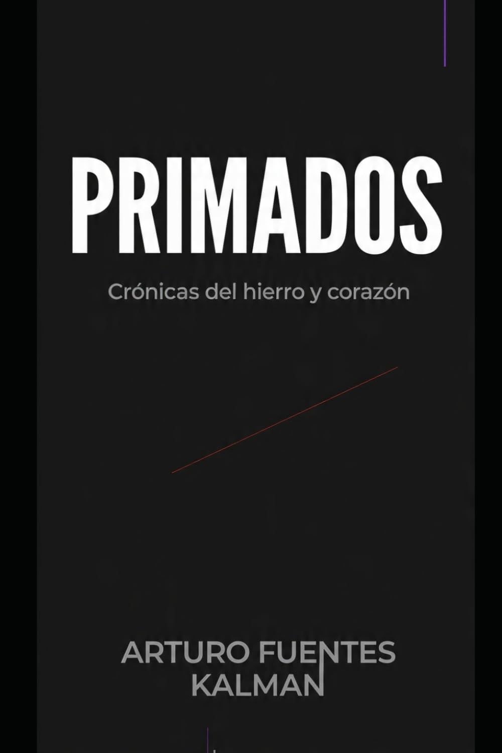 Primados Volumen I: Crónicasdel hierro y corazón