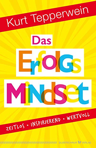 Das Erfolgs-Mindset: Zeitlos, inspirierend, wertvoll Das Erfolgs-Mindset: Zeitlos, inspirierend, wertvoll