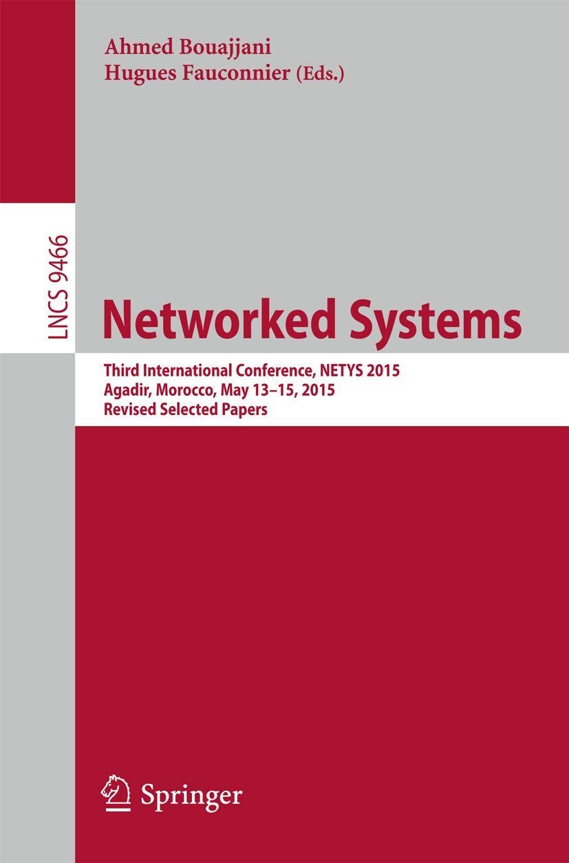 Networked Systems: Third International Conference, NETYS 2015, Agadir, Morocco, May 13-15, 2015, Revised Selected Papers (Computer Communication Networks and Telecommunications)