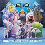 How to Befriend an Alien (Disney/Pixar Elio) (Pictureback)