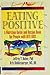 Produktbild Eating Positive: A Nutrition Guide and Recipe Book for People with HIV/AIDS (Haworth Medical Information Sources)