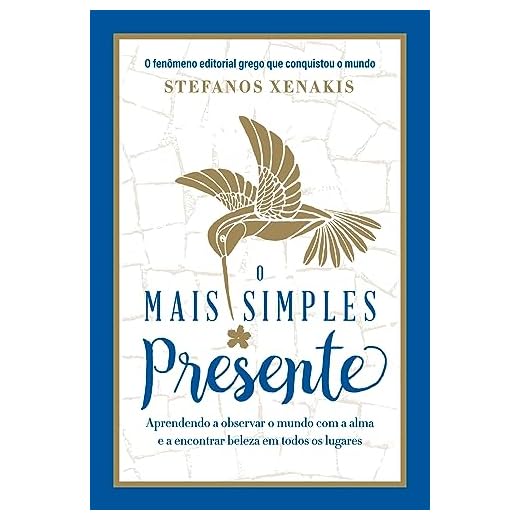 O mais simples presente: Aprendendo a observar o mundo com a alma e a encontrar beleza em todos os lugares