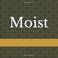 Moist: A Book Full Of Moist 1093928220 Book Cover