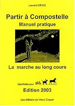 Download Partir à Compostelle : Manuel pratique : La marche au long cours PDF