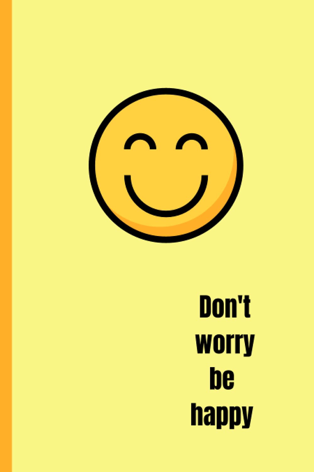 Don't Worry Be Happy Notebook