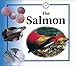 The Salmon (Life Cycles)
