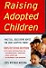Raising Adopted Children, Revised Edition: Practical Reassuring Advice for Every Adoptive Parent