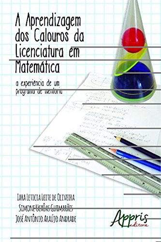 A aprendizagem dos calouros da licenciatura em matemática (Educação e Pedagogia) - De Oliveira, Iara Leticia Leite
