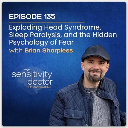 『Exploding Head Syndrome, Sleep Paralysis, and the Hidden Psychology of Fear with Brian Sharpless』のカバーアート
