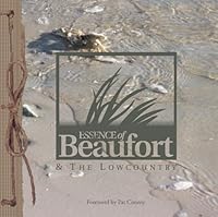 Essence of Beaufort & The Lowcountry 0967420008 Book Cover