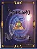 TANTRISMO PLACER Y PECADO (Spanish Edition)