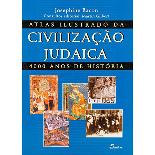 Atlas ilustrado da civilização judaica: 4000 anos de história