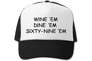Funny Trucker Hat Wine Em Dine Em Sixty Nine Em Dumb and...