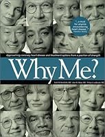 Why Me?: Approaching Coronary Heart Disease And Treatment Options From A Position Of Strength 0965761118 Book Cover