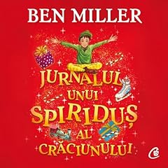 Jurnalul unui spiriduș al Crăciunului Audiolibro Por Ben Ben Miller, Andreea Florescu - translator arte de portada