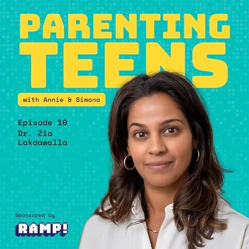 10) Empowering An Anxious Teen: Strategies for Parenting with Compassion with Dr. Zia Lakdawalla