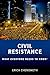 Civil Resistance: What Everyone Needs to Know&reg;