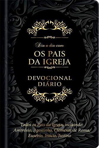 Dia a dia com os pais da Igreja - Devocional diário: 365 meditaçõ...