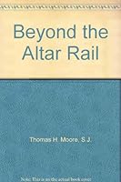Beyond the Altar Rail B000KIHWFI Book Cover