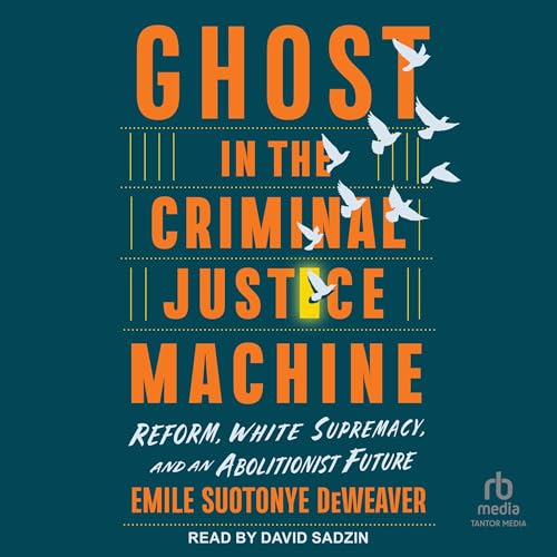 Enjoy Ghost in the Criminal Justice Machine from Emile Suotonye DeWeaver episode artwork
