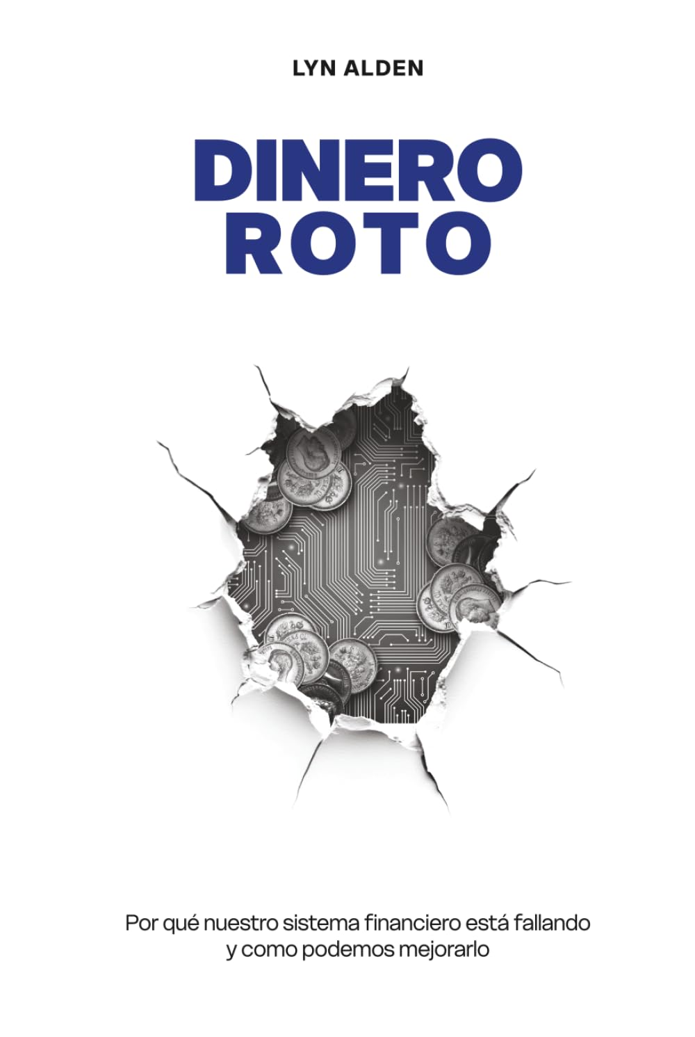 Dinero Roto: Por qué nuestro sistema financiero está fallando y como podemos mejorarlo