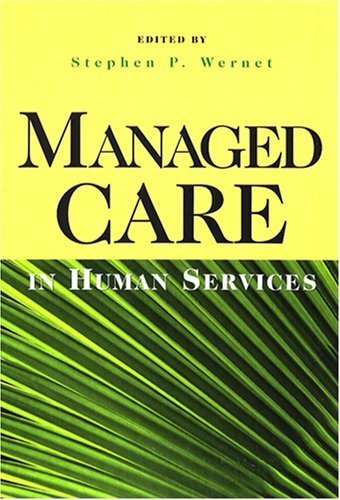 Managed Care In Human Services 1st edition by Stephen P. Wernet, Joan R. Rycraft, John Mordock, Christophe (1999) Paperback