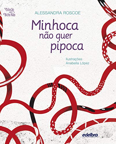 Minhoca não quer pipoca