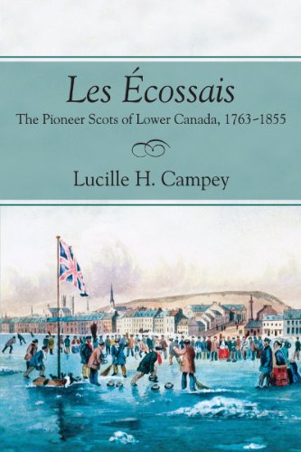 Les Écossais: The Pioneer Scots of Lower Canada, 1763-1855