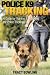 Police K9 Tracking: A Guide for Training & Deploying the Police Tracking Dog