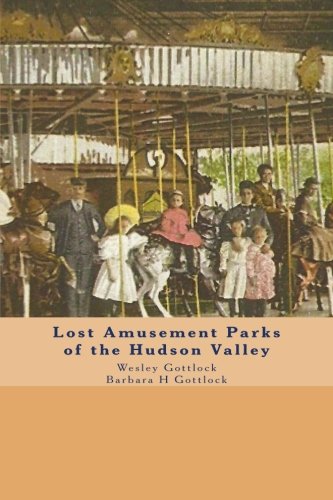 Lost Amusement Parks of the Hudson Valley