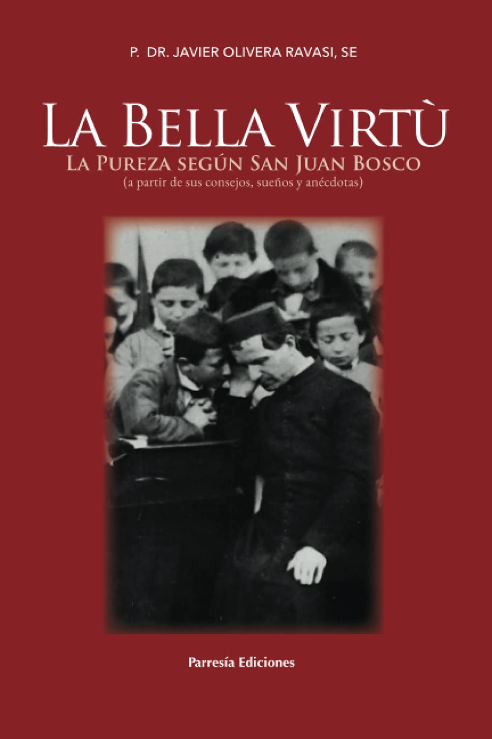 La bella virtù: (a partir de sus consejos, sueños y anécdotas)