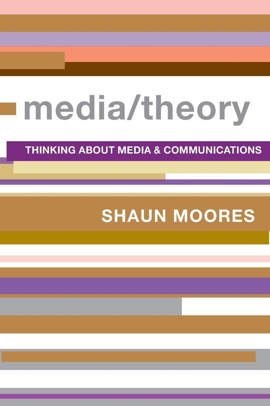 Media/Theory: Thinking about Media and Communications (Comedia)