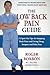 Low Back Pain Guide 2nd Edition: 52 Spot-On Tips To Stopping Back Pain and Living Drug, Surgery, and Pain Free