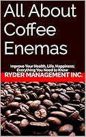 Algopix Similar Product 15 - All About Coffee Enemas Improve Your