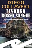 Livorno Rosso Sangue. Botteghi E L'ultimo Viaggio Della Adelina - 2