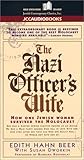 The Nazi Officer's Wife: How One Jewish Woman Survived the Holocust