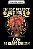  Composition Notebook: I\'m Not Perfect But I\'m Leo So Close Enough Journal/Notebook Blank Lined Ruled 6x9 100 Pages