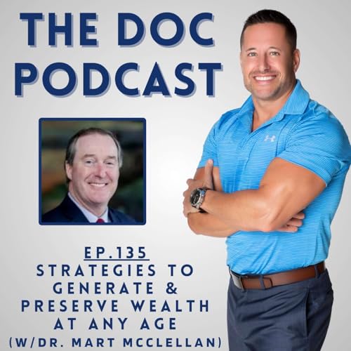 Strategies to Generate & Preserve Wealth at Any Age (w/Dr. Mart McClellan) [Ep.135] Podcast Por  arte de portada