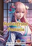 Farbenfrohe Fantasie: Anime Girls Ausmalbuch
