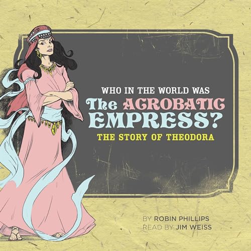 Who in the World Was the Acrobatic Empress? by Robin Phillips episode artwork