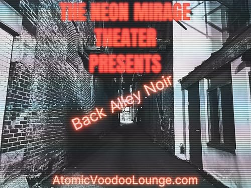 "Back Alley Noir: Dark City -- Tech-Noir Nightmare" -- An Atomic Voodoo Lounge Podcast Short