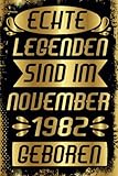Echte Legenden Sind Im November 1982 Geboren: Witzige Geschenke zum 40 Geburtstag Mann und Frau, Notizbuch geburtstag für Männer und Frauen, Papa Mama ... Notizbuch / 6x9 Zoll, 110 Seiten