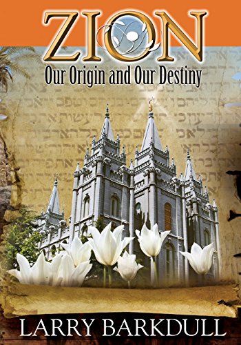 The Pillars of Zion Series - Zion-Our Origin and Our Destiny (Book 1)