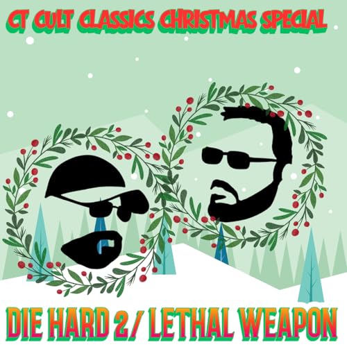 Die Hard 2/ Lethal Weapon (CT Cult Classics Christmas Special)