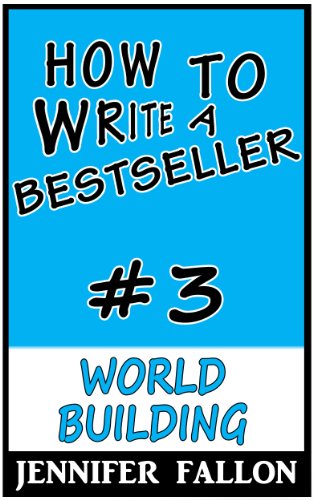 How to Write a Bestseller: World Building