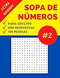  Sopa de Números para Adultos: Parte 2  Sopa de Cifras recomendable para Personas Mayores  Letra Grande  100 Juegos Sopa de Números con Respuestas  Soluciones Incluídas  Formato Grande