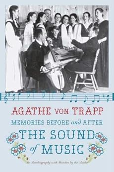 Memories Before and After the Sound of Music: An Autobiography by [Agathe  Trapp]