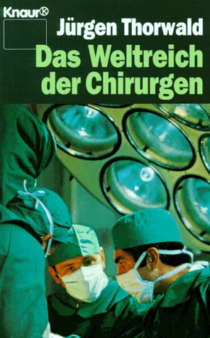 Das Weltreich der Chirurgen (Knaur Taschenbücher. Sachbücher) Das Weltreich der Chirurgen (Knaur Taschenbücher. Sachbücher)