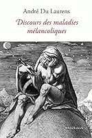 Discours Des Maladies Melancoliques (1594) 2252035927 Book Cover