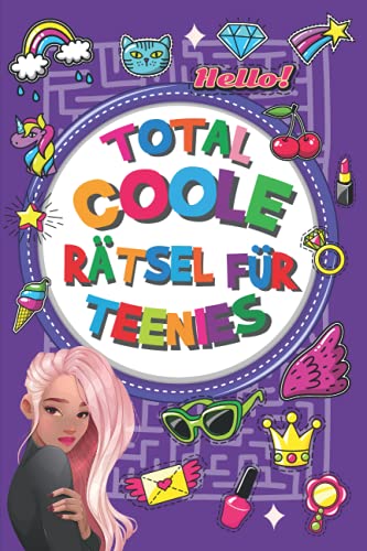 Total coole Rätsel für Teenies: Cooles Rätselbuch für Mädchen ab 12: Wortsuchrätsel, Bomben entschärfen, Kreuzworträtsel, XXL - Rätsel, Sudoku, ... geheime Botschaften (Kinderrätsel ab 8 Jahre)